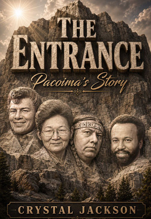 THe Entrance - Pacoima's Story - Crystal Jackson